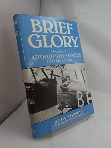 Brief Glory: The Life of Arthur Rhys Davids DSO MC and Bar.
