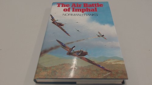 The Air Battle of Imphal