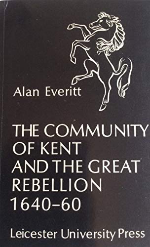 The Community of Kent and the Great Rebellion 1640-60