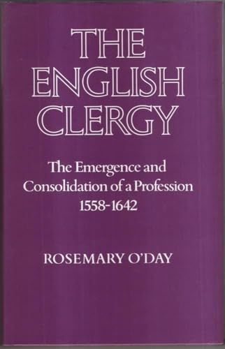 The English Clergy The Emergence and Consolidation of a Profession, 1558-1642