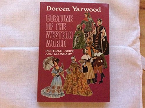COSTUME OF THE WESTERN WORLD : PICTORIAL GUIDE & GLOSSARY