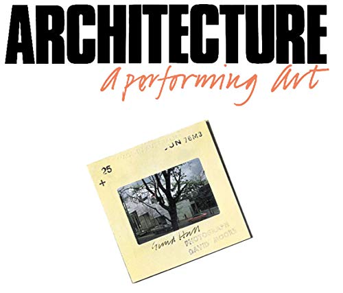 Architecture: A Performing Art