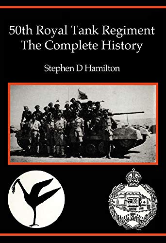 50th Royal Tank Regiment : Complete History: