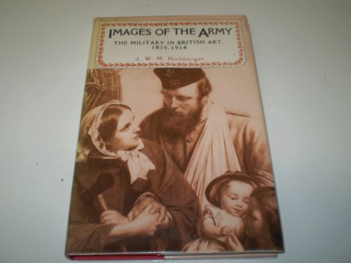 Images of the Army: The Military in British Art, 1815-1914