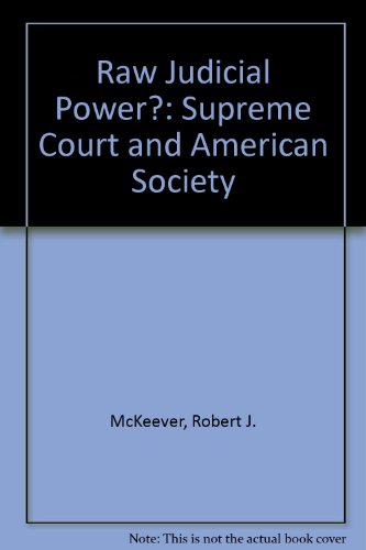 Raw Judicial Power?: The Supreme Court and American Society