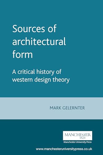 Sources of Architectural Form: A Critical History of Western Design Theory