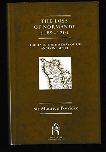Loss of Normandy, 1189-1204: Studies in the History of the Angevin Empire