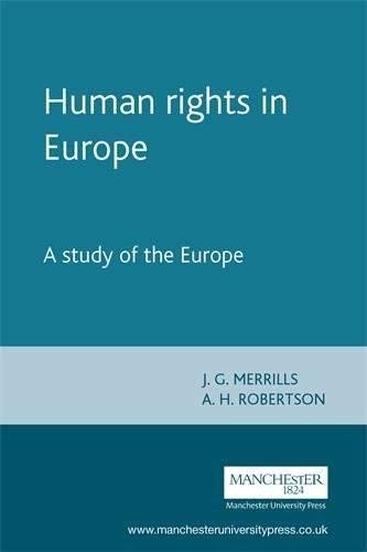 Human Rights in Europe: A Study of the Europe (Melland Schill Studies in International Law MUP)