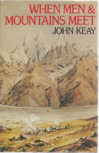 When Men and Mountains Meet: The Explorers of the Western Himalayas, 1820-75