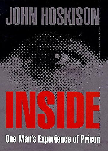 Inside: One Man's Experience Of Prison (SCARCE HARDBACK EDITION SIGNED BY THE AUTHOR)