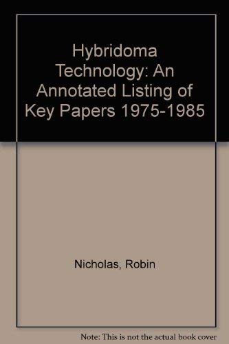 Hybridoma Technology: An Annotated Listing of Key Papers, 1975-1985