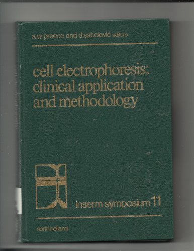 Cell Electrophoresis: Clinical Application and Methodology Proceedings of the 1st International S...