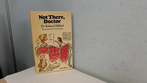 Not There, Doctor (SCARCE HARDBACK FIRST EDITION SIGNED BY THE AUTHOR)