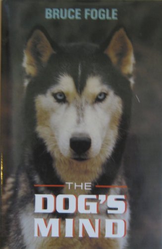 The Dog's Mind: Understanding Your Dog's Behavior (Pelham Dogs)
