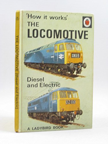 How it Works' The Locomotive- Diesel and Electric ( A Ladybird Book )