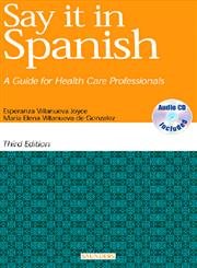 Say It in Spanish -- A Guide for Health Care Professionals