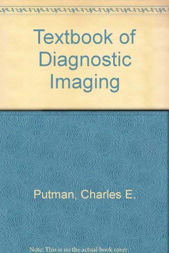 Textbook of Diagnostic Imaging, Volumes One, Two, and Three.