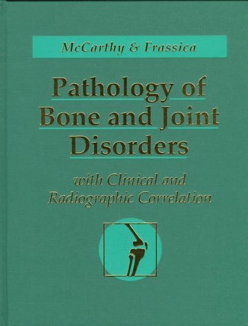 Pathology of Bone and Joint Disorders with Clinical and Radiographic Correlation
Pathology of Bone and Joint Disorders with Clinical and Radiographic Correlation