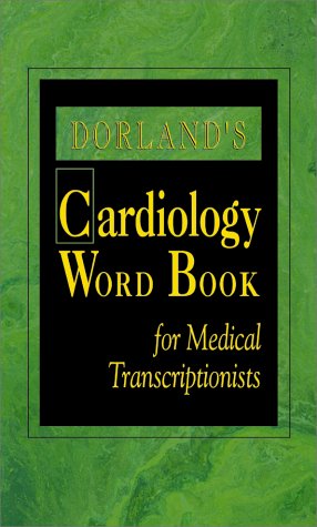 Dorland's Cardiology Word Book for Medical Transcriptionist
