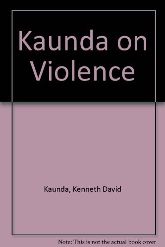 KAUNDA ON VIOLENCE