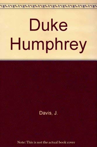DUKE HUMPHREY, A SIDELIGHT ON LANCASTRIAN ENGLAND
