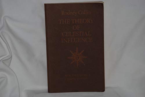 Theory of Celestial Influence - Man, the Universe, and Cosmic Mystery