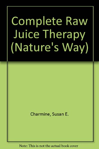 THE COMPLETE RAW JUICE THERAPY
