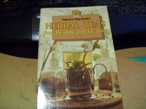 Herbal Teas for Health and Healing Self-Treatment with Nature's Medicines