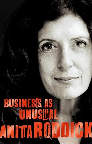 Business As Unusual The Journey of Anita Roddick and the Body Shop