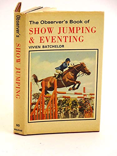 THE OBSERVER'S BOOK OF SHOW JUMPING & EVENTING