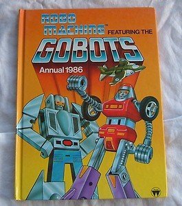ROBO MACHINE FEATURING THE GOBOTS Annual 1986