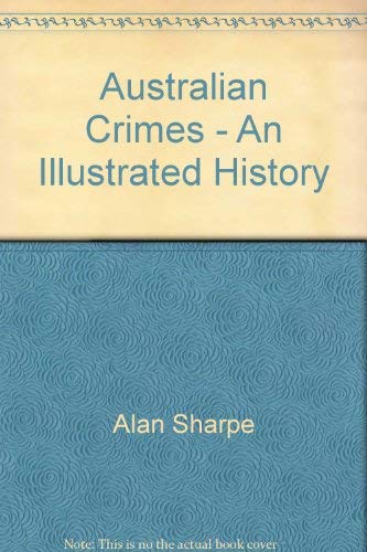 Australian Crimes an Illustrated History