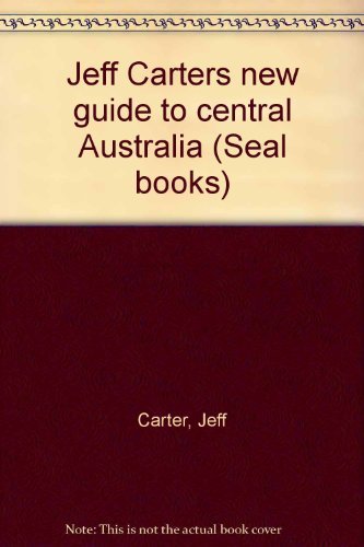 Jeff Carter's New guide to Central Australia