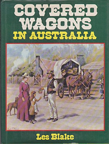 Covered Wagons in Australia.