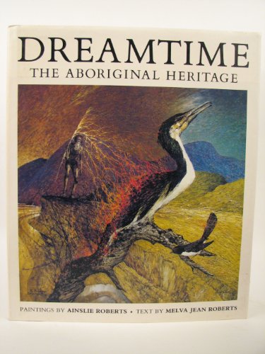 Dreamtime. The Aboriginal Heritage.