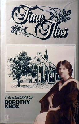 TIME FLIES. The Memoirs of Dorothy Knox.