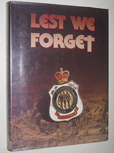 Lest We Forget the history of the Returned Services League 1916-1986