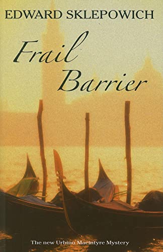 Frail Barrier (Urbino Macintyre Venetian Mysteries, No. 8)