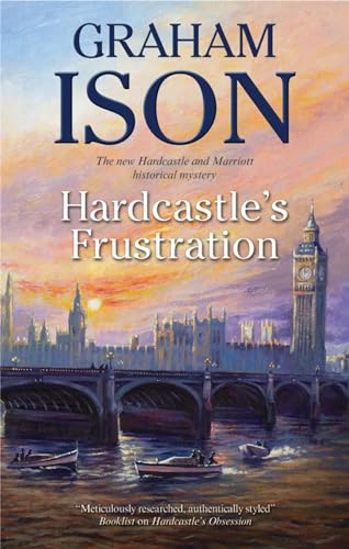Hardcastle's Frustration (A Hardcastle and Marriott Historical Mystery, 10)