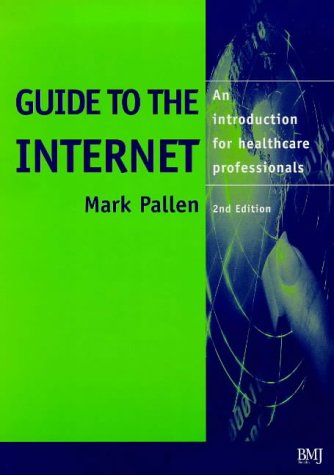 Guide to the Internet: An Introduction for Healthcare Professionals