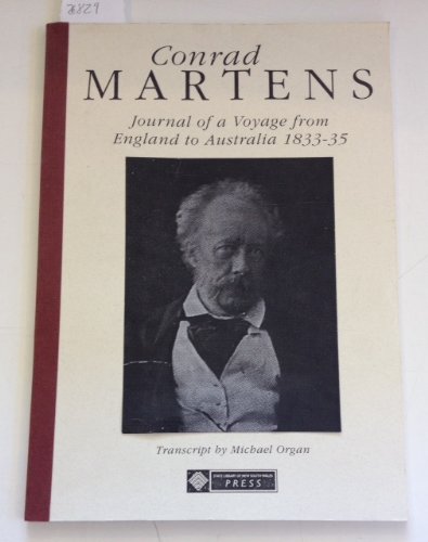 Conrad Martens Journal of a Voyage from England to Australia 1833-35. Via South America and the P...