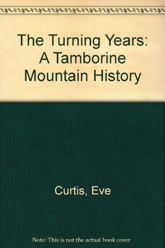 The Turning Years. A Tambourine Mountain History.