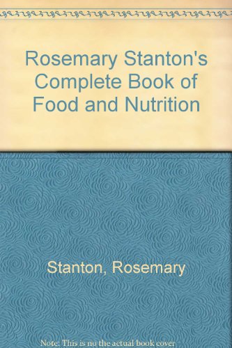 Rosemary Stanton's Complete Book of Food and Nutrition