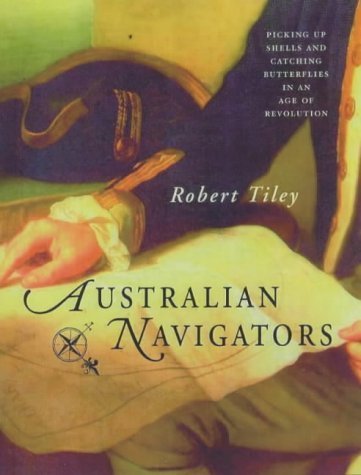 Australian Navigators: Picking Up Shells and Catching Butterflies in an Age of Revolution