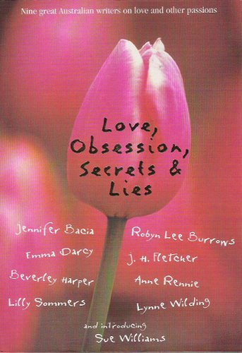 Love, obsession, secrets & lies