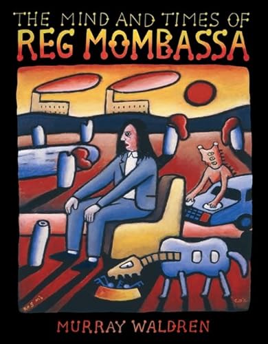 The Mind and Times of Reg Mombassa. [Signed.]