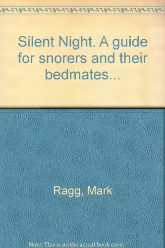 Silent Night. A guide for snorers and their bedmates.