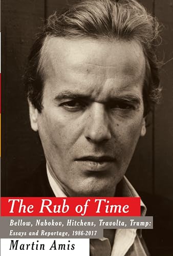 The Rub of Time: Bellow, Nabokov, Hitchens, Travolta, Trump: Essays and Reportage, 1994-2017
The Rub of Time: Bellow, Nabokov, Hitchens, Travolta, Trump: Essays and Reportage, 1994-2017