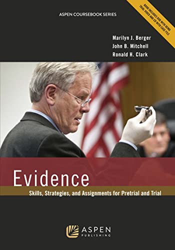 Evidence: Skills Strategies Assignments for Pretrial Trial (Aspen Coursebook)