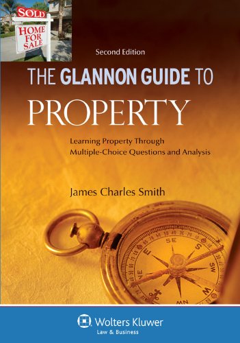 Glannon Guide to Property: Learning Property Through Multiple-Choice Questions and Analysis, 2nd Edition
Glannon Guide to Property: Learning Property Through Multiple-Choice Questions and Analysis, 2nd Edition